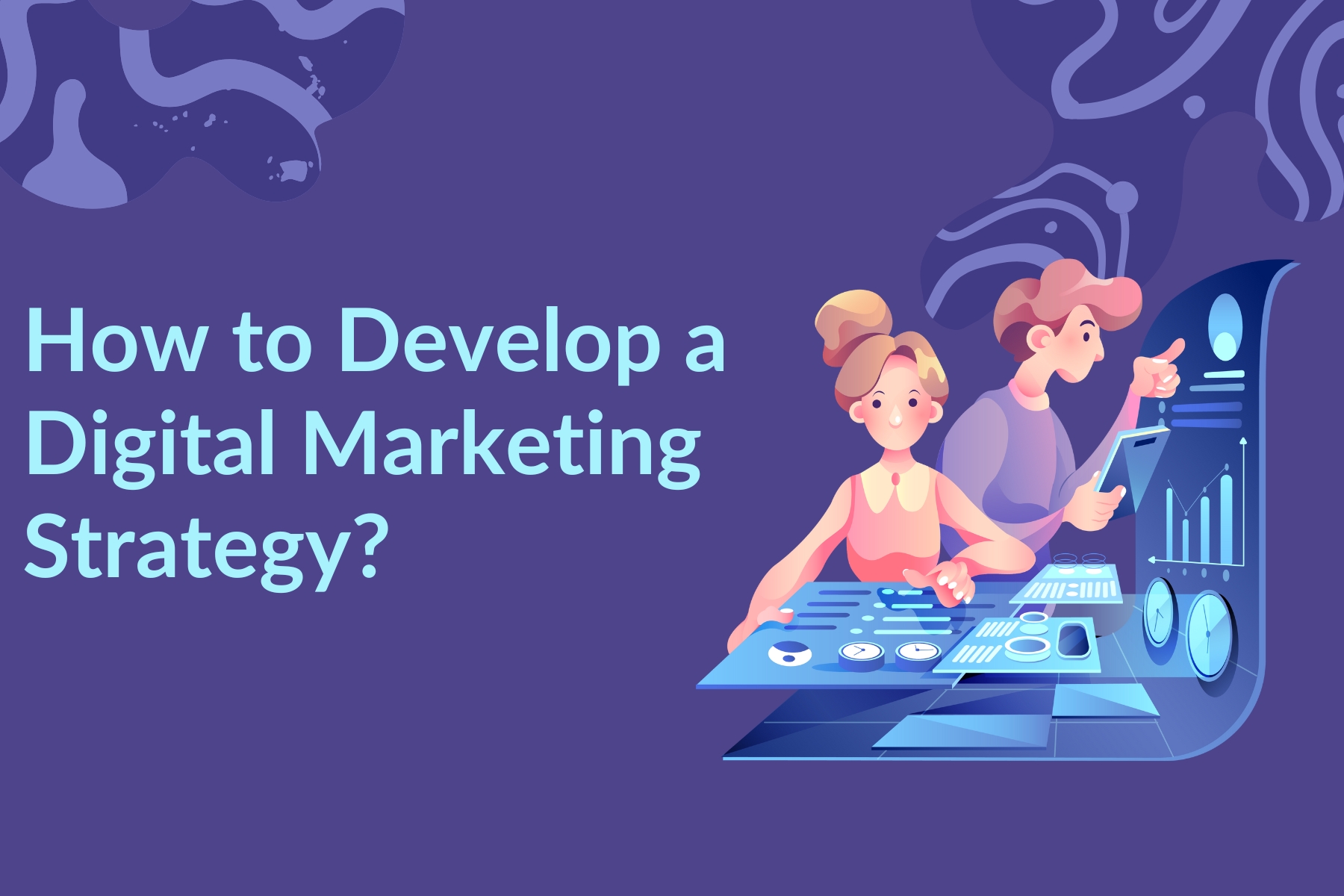 How to develop digital marketing strategy