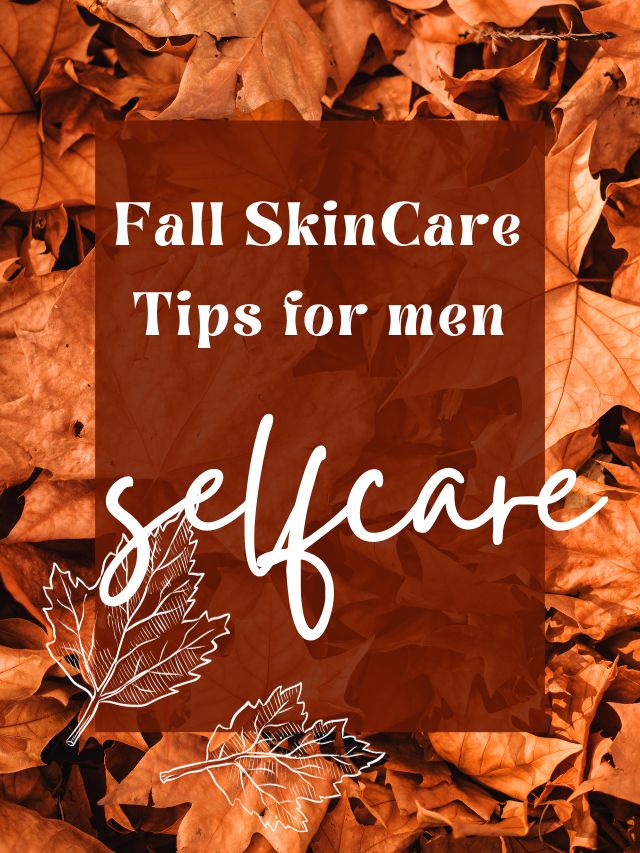 fall skincare tips enhance your beauty