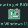 How to get to bios Windows 11